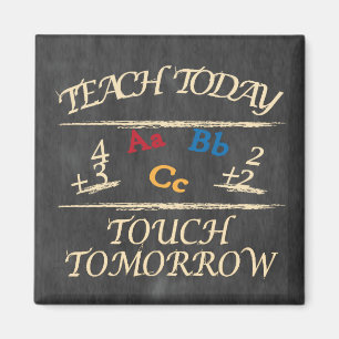 Teach Today Touch Tomorrow Chalkboard   Lehrer Magnet