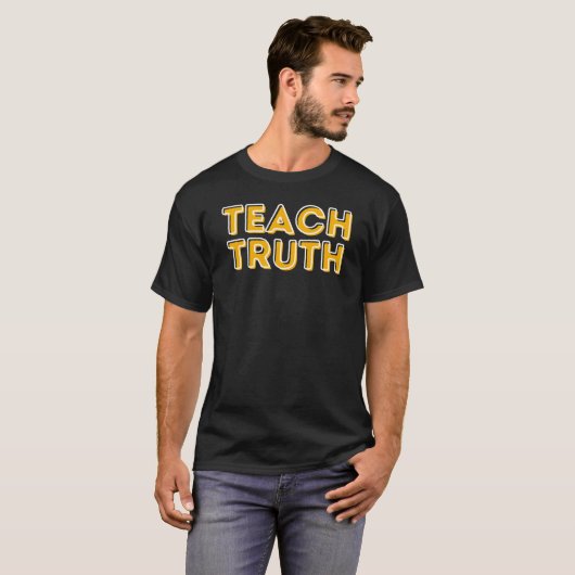 Teach Truth BHM  T-Shirt (Vorne ganz)