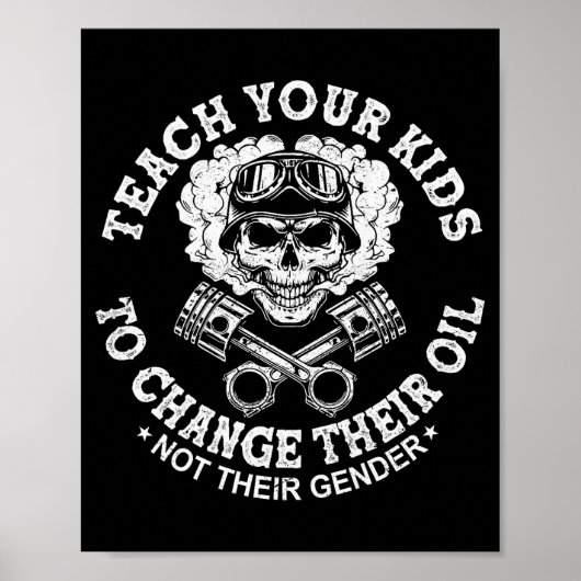 Teach Your Kids To Change Their Oil Not Their Gend Poster (Vorne)