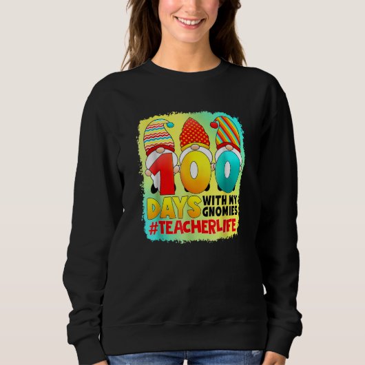 Teacher 100 Days With My Gnomies Teacher Life Blea Sweatshirt (Vorderseite)