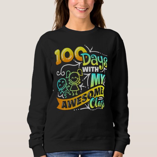 Teacher 100th Day of School With Awesome Class_2 Sweatshirt (Vorderseite)