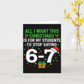 Teacher 67 All I Want This Christmas For To Stop S Karte (Gelbe Blume)