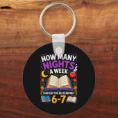 Teacher 67 How Many Nights A Week Should You Be Re Schlüsselanhänger (Vorderseite)