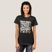 Teacher 67 How Many Nights A Week Should You Be Re T-Shirt (Vorne ganz)