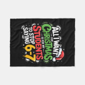 Teacher 6-7 Six Seven I Want My Students To Stop S Fleecedecke (Vorderseite (Horizontal))