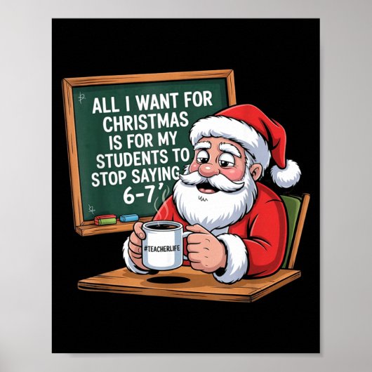 Teacher 6-7 Six Seven I Want My Students To Stop S Poster (Vorne)