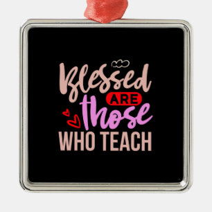 Teacher Art Blessed Are Those Who Teach Ornament Aus Metall