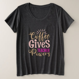 Teacher Art Coffee gibt Lehrer-Powern Große Größe T-Shirt