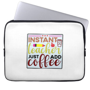Teacher Art Instant Teaccher einfach Kaffee hinzuf Laptopschutzhülle