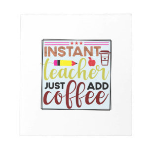 Teacher Art Instant Teaccher einfach Kaffee hinzuf Notizblock