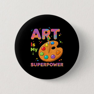 Teacher - Art Is My Superwer Art Teacher Drawing P Button