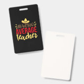 Teacher Art Nacho Average Teacher Ausweis (Vorder- & Rückseite)