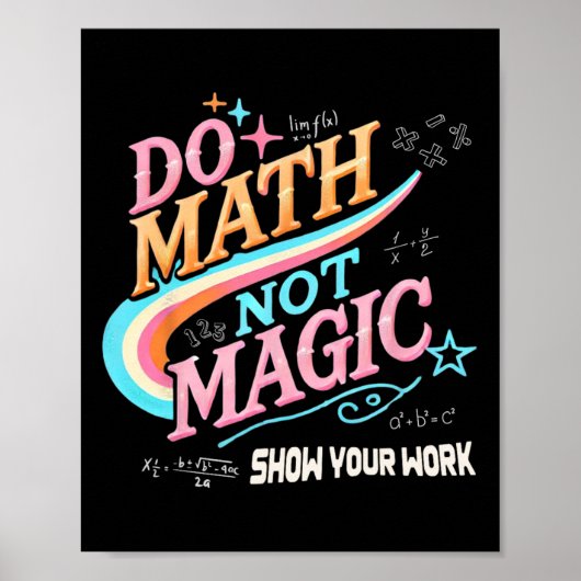 Teacher Back To School Do Math Not Magic Show Your Poster (Vorne)