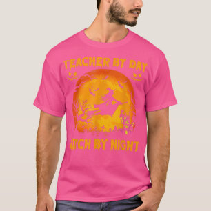 Teacher By Day Witch By Night Witch Halloween  T-Shirt