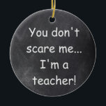 Teacher Chalkboard Design Geschenkidee nicht störe Keramik Ornament<br><div class="desc">Don't Scare Teacher Chalkboard Design Geschenk Idee Weihnachtsbaum Ornament Keramik</div>