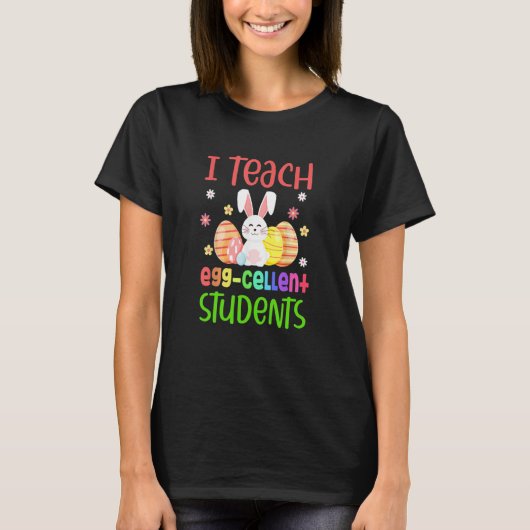 Teacher Easter Day I Teach Egg Cellent Students T-Shirt (Vorderseite)