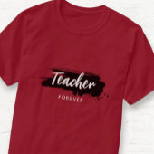 Teacher Forever T-shirt - Teacher Appreciation Gif