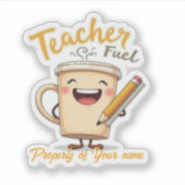 Teacher Fuel Funny Coffee Cup Design Aufkleber (Vorderseite)