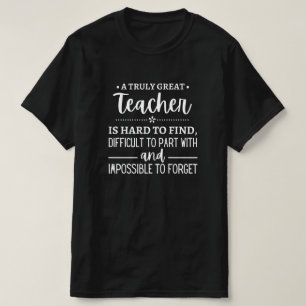Teacher Gift, A Truly Great Teacher T-Shirt