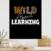 Teacher Gift Wild über Lernen Poster (Küche)