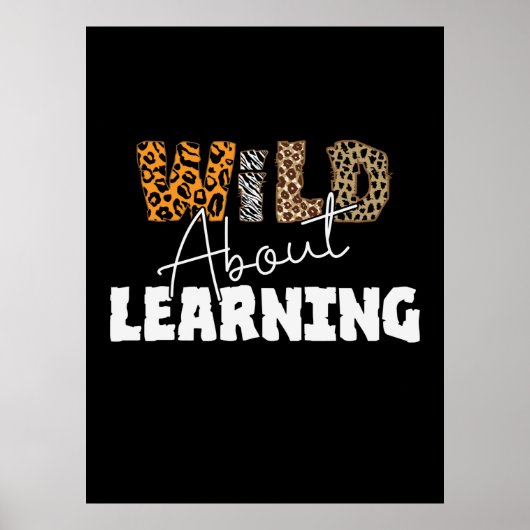 Teacher Gift Wild über Lernen Poster (Vorne)