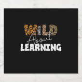 Teacher Gift Wild über Lernen Schaumweinetikett (Einzelnes Label)