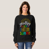 Teacher Goodbye School Hallo Pool Sommer Sweatshirt (Vorne ganz)