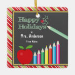 Teacher Happy Holidays Chalkboard Keramikornament<br><div class="desc">This Christmas tree ornament feature a chalkboard,  red apple and color pencils. The text on the chalkboard reads: Happy Holidays Customizable text allows you to add the teacher's name and your own name. The makes an awesome Christmas keepsake gift for a special teacher.</div>