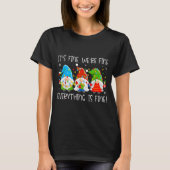 Teacher It's Fine We're Fine Everything Is Fine Gn T-Shirt (Vorderseite)
