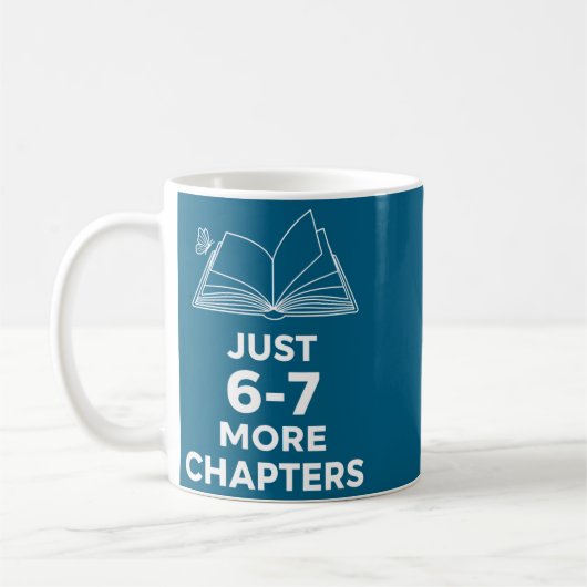 Teacher Just 6-7 More Chapters Funny Reading Teach Kaffeetasse (Links)