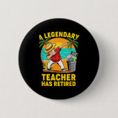 Teacher Legend Has Retired 2025 Happy Retirement P Button (Vorderseite)