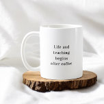 Teacher Life Begins After Coffee Kaffeetasse<br><div class="desc">**Introducing Our "Life and Teaching Begins After Coffee" Mug: Energize the Educator in You** Energize your teaching journey with a touch of inspiration! Our "Life and Teaching Begins After Coffee" Mug is designed to kickstart your day with enthusiasm and passion. Featuring the motivating quote, "Life and teaching begins after coffee,...</div>