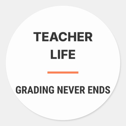 Teacher Life Grading Never Ends Sticker (Vorderseite)
