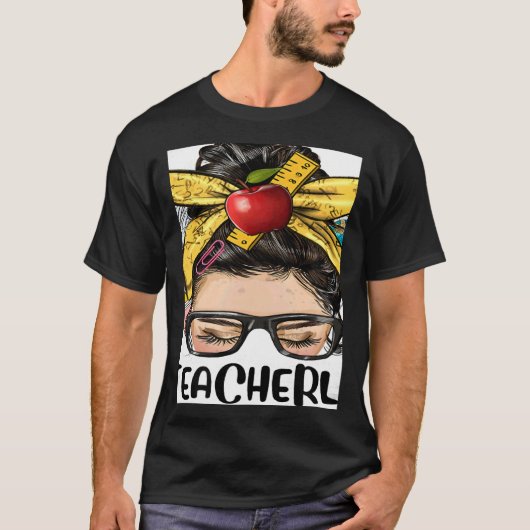 Teacher Life Messy Bun Bleached Women Back To Scho T-Shirt (Vorderseite)