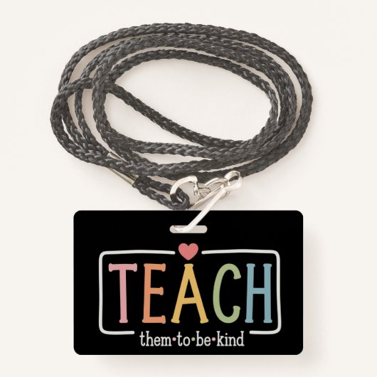 Teacher Life Teach Them to Be Kind Kindness  Ausweis (Vorderseite mit Schlüsselband)