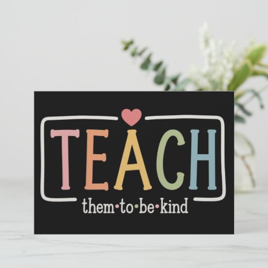 Teacher Life Teach Them to Be Kind Kindness  Einladung (Stehend Vorderseite)