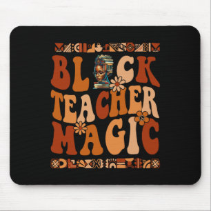Teacher Magic Melanin Black History Smart Black Wo Mousepad