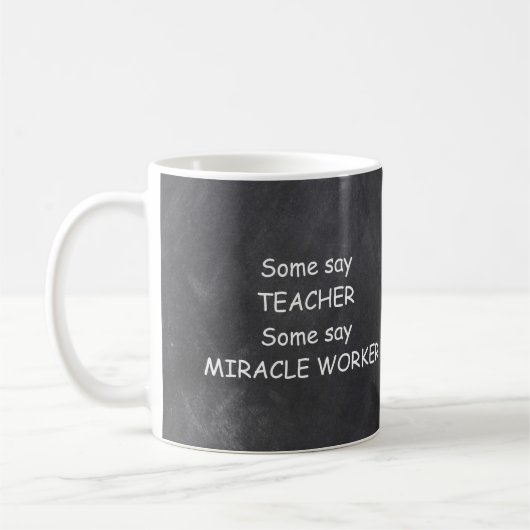 Teacher Miracle Worker Chalkboard Design Geschenk  Kaffeetasse (Links)