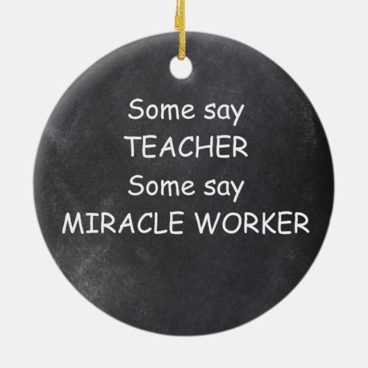 Teacher Miracle Worker Chalkboard Design Geschenk  Keramik Ornament (Hinten)