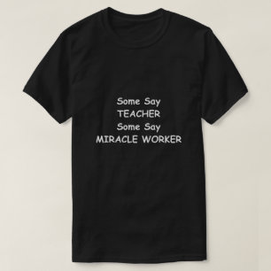 Teacher Miracle Worker Design Teachers geben Ideen T-Shirt