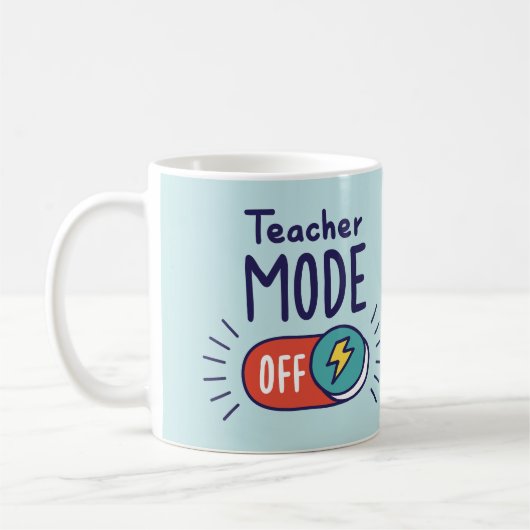 Teacher Mode OFF Mug – Funny Teacher Gift Kaffeetasse (Links)