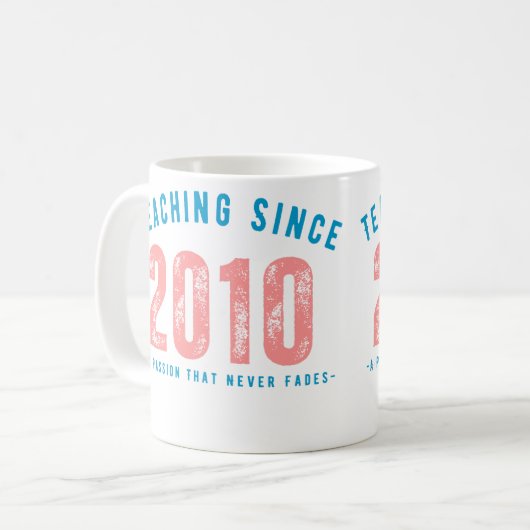 Teacher Mug | Teaching Since 2010 Kaffeetasse (Vorderseite Links)