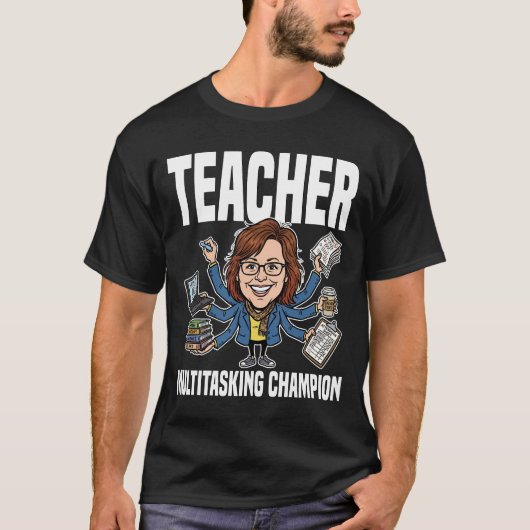 TEACHER - MULTITASKING CHAMPION T-Shirt (Vorderseite)