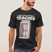 TEACHER - NEEDS MORE MARKERS T-Shirt (Vorderseite)