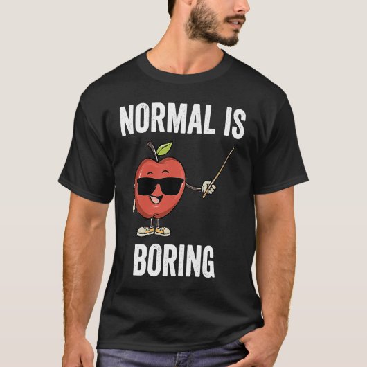 Teacher Normal Is Boring Cool Teaching T-Shirt (Vorderseite)