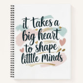 Teacher Notebook – It Takes a Big Heart to Shape L Notizblock (Vorderseite)