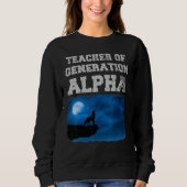 Teacher of Generation Alpha Sweatshirt (Vorderseite)