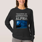 Teacher of Generation Alpha T-Shirt (Vorderseite)