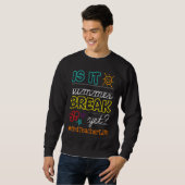 Teacher off duty Is It Summer Break Yet 3rd teache Sweatshirt (Vorne ganz)