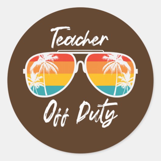 Teacher Off Duty Sunglasses Funny Teacher Summer Runder Aufkleber (Vorderseite)